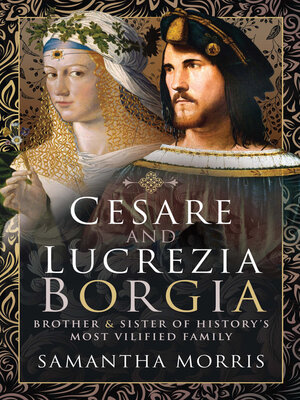 cover image of Cesare and Lucrezia Borgia